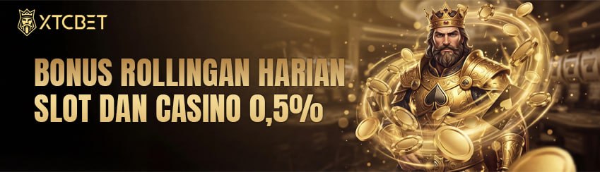 BONUS ROLLINGAN HARIAN SLOT & CASINO 0.5% XTCBET